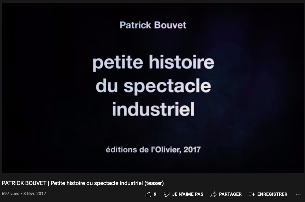 Patrick Bouvet, « Petite histoire du spectacle industriel (teaser) », 8 février 2017