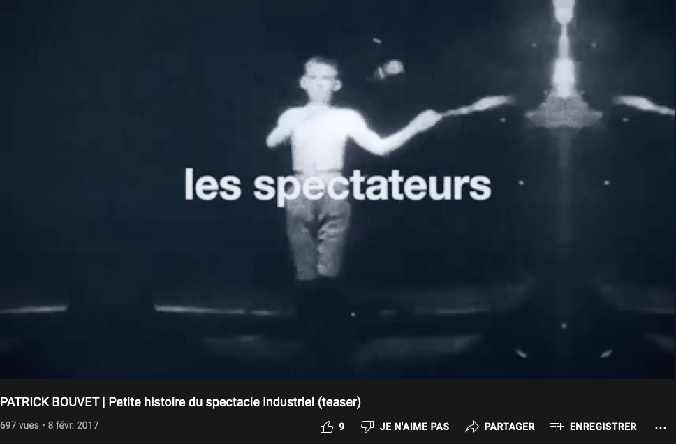 Patrick Bouvet, « Petite histoire du spectacle industriel (teaser) », 8 février 2017